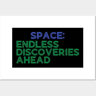 Spaceendless discoveries ahead Posters and Art